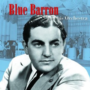 Blue Barron American orchestra leader