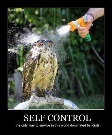 Self control...