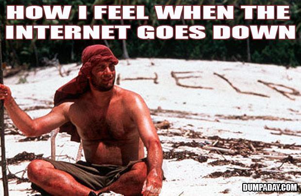 How I feel when the internet goes down funny