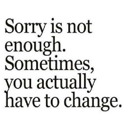 Sorry is Not Enough Sometimes