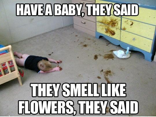 Have a Baby, they said... lol
