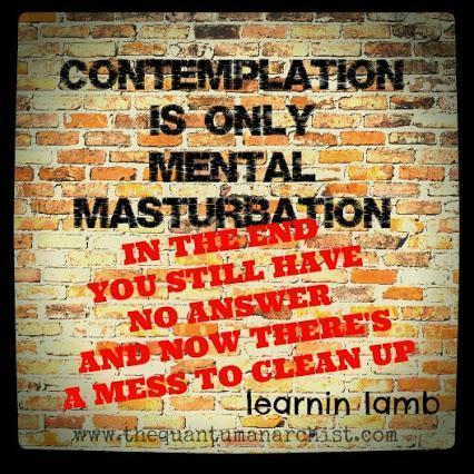 Mental Masturbation....