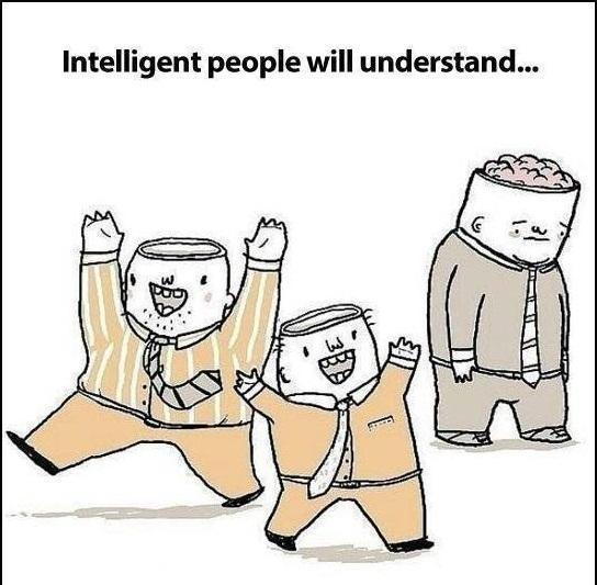Intelligent People Will Understand