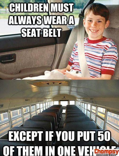 Funny Children must always wear a seat belt