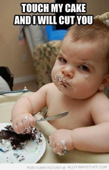 Touch my cake!!!
