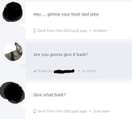 I thought you wanted a Dad joke